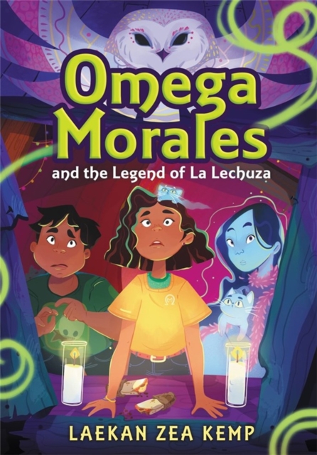 Omega Morales and the Legend of La Lechuza, Hardback Book