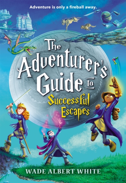 The Adventurer's Guide to Successful Escapes, Paperback / softback Book