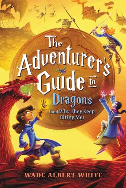 The Adventurer's Guide to Dragons (and Why They Keep Biting Me), Hardback Book