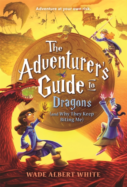 The Adventurer's Guide to Dragons (and Why They Keep Biting Me), Paperback / softback Book
