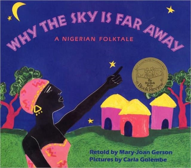 Why The Sky Is Far Away : A Nigerian Folktale, Paperback / softback Book
