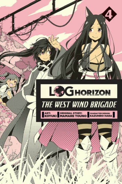 Log Horizon: The West Wind Brigade, Vol. 4, Paperback / softback Book