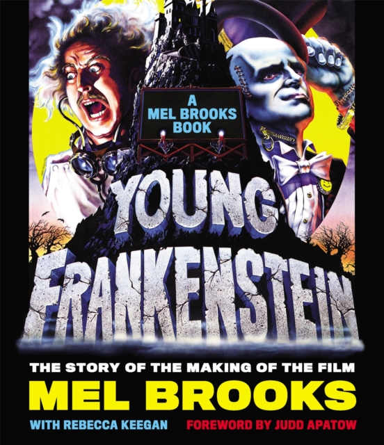 Young Frankenstein: A Mel Brooks Book : The Story of the Making of the Film, Hardback Book