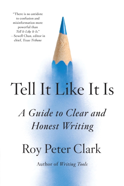 Tell It Like It Is : A Guide to Clear and Honest Writing, Paperback / softback Book