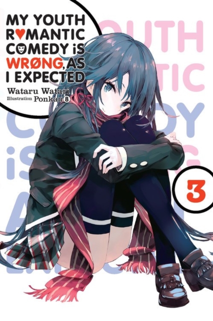 My Youth Romantic Comedy Is Wrong, As I Expected, Vol. 3 (light novel), Paperback / softback Book