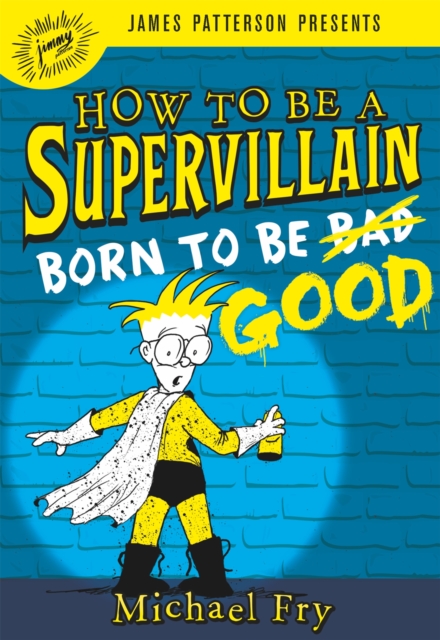 How to Be a Supervillain: Born to Be Good, Hardback Book