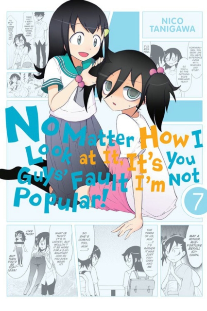 No Matter How I Look at It, It's You Guys' Fault I'm Not Popular!, Vol. 7, Paperback / softback Book