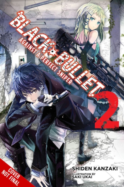 Black Bullet, Vol. 2 (light novel) : Against a Perfect Sniper, Paperback / softback Book