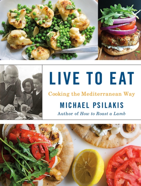 Live To Eat : Cooking the Mediterranean Way, Hardback Book