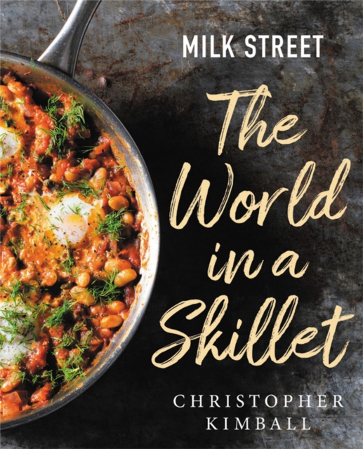 Milk Street: The World in a Skillet, Hardback Book