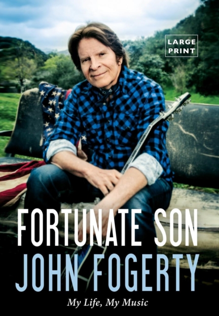 Fortunate Son : My Life, My Music, Hardback Book