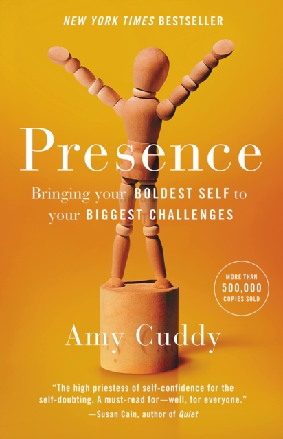 Presence : Bringing Your Boldest Self to Your Biggest Challenges, Hardback Book