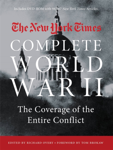The New York Times Complete World War II : The Coverage of the Entire Conflict, Paperback / softback Book