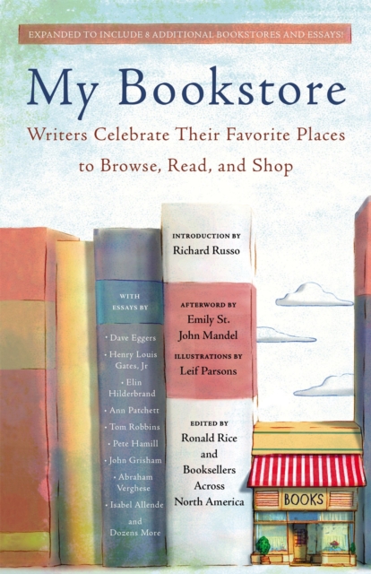 My Bookstore : Writers Celebrate Their Favorite Places to Browse, Read, and Shop, Paperback / softback Book