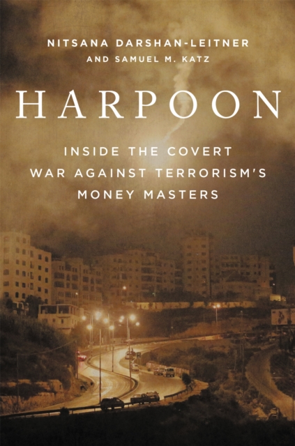 Harpoon : Inside the Covert War Against Terrorism's Money Masters, Hardback Book