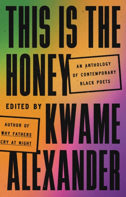 This Is the Honey : An Anthology of Contemporary Black Poets, Hardback Book