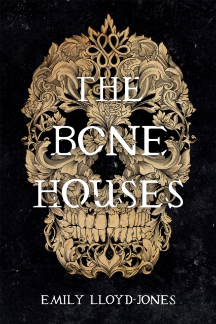 The Bone Houses, Hardback Book