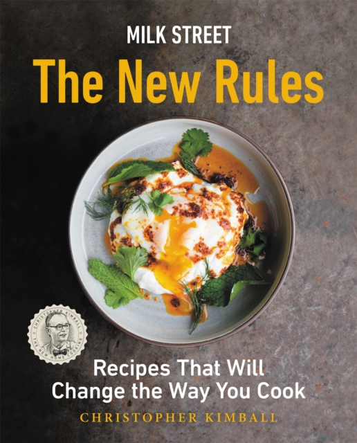 Milk Street: The New Rules : Smart, Simple Recipes That Will Change the Way You Cook, Hardback Book