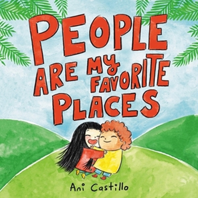 People Are My Favorite Places, Hardback Book