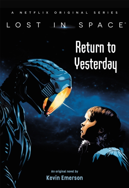Lost in Space: Return to Yesterday, Hardback Book