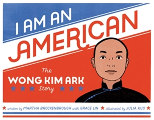 I Am an American : The Wong Kim Ark Story, Hardback Book