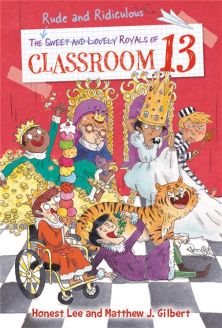 The Rude and Ridiculous Royals of Classroom 13, Paperback / softback Book