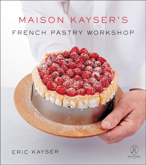 Maison Kayser's French Pastry Workshop, Hardback Book