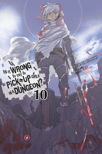 Is It Wrong to Try to Pick Up Girls in a Dungeon?, Vol. 10, Paperback / softback Book