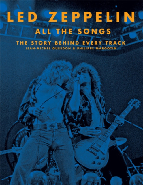 Led Zeppelin All the Songs : The Story Behind Every Track, Hardback Book
