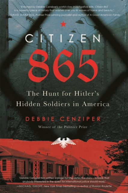 Citizen 865 : The Hunt for Hitler's Hidden Soldiers in America, Paperback / softback Book