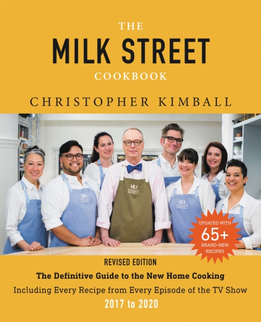 The Milk Street Cookbook : The Definitive Guide to the New Home Cooking, Including Every Recipe from Every Episode of the TV Show, 2017-2020, Hardback Book