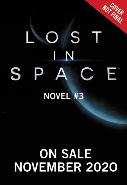 Lost in Space: Novel #3, Hardback Book