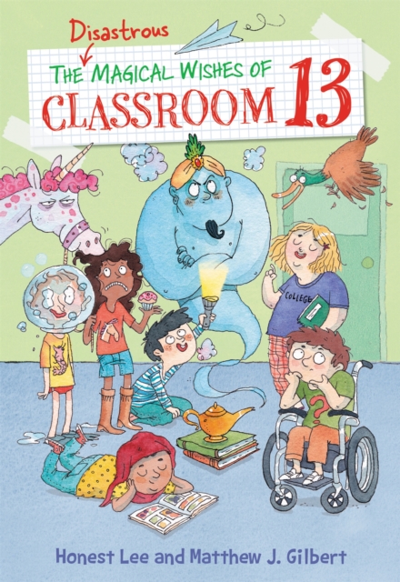 The Disastrous Magical Wishes of Classroom 13, Paperback / softback Book