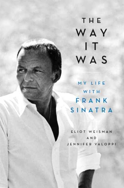 The Way It Was : My Life with Frank Sinatra, Hardback Book