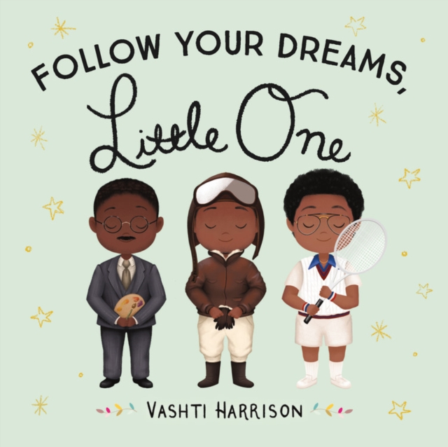 Follow Your Dreams, Little One, Board book Book