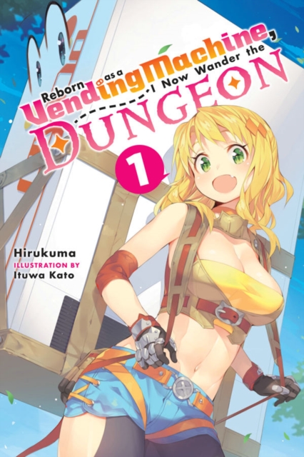 Reborn as a Vending Machine, I Now Wander the Dungeon, Vol. 1 (light novel), Paperback / softback Book