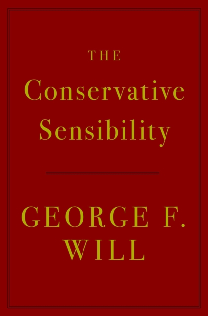 The Conservative Sensibility, Hardback Book