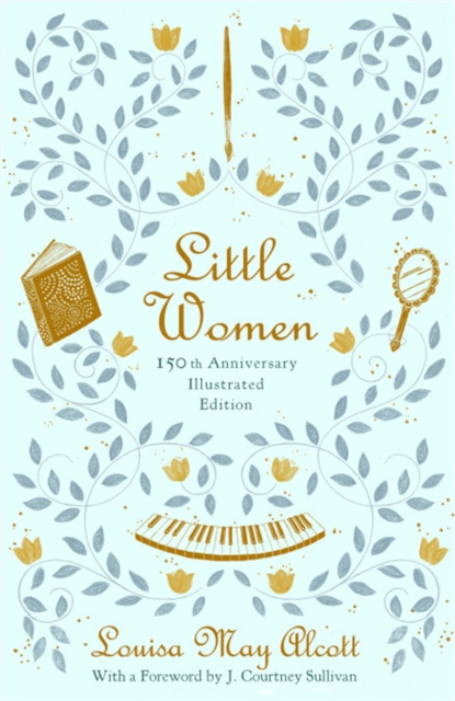 Little Women (Illustrated) : 150th Anniversary Edition, Hardback Book
