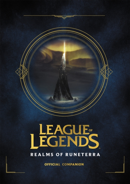 League of Legends: Realms of Runeterra (Official Companion), Hardback Book