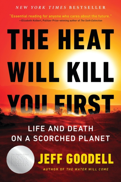 The Heat Will Kill You First : Life and Death on a Scorched Planet, Paperback / softback Book