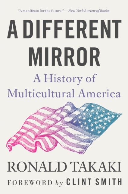 A Different Mirror : A History of Multicultural America, Paperback / softback Book