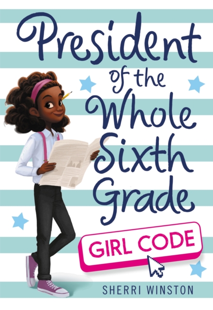 President of the Whole Sixth Grade: Girl Code, Hardback Book