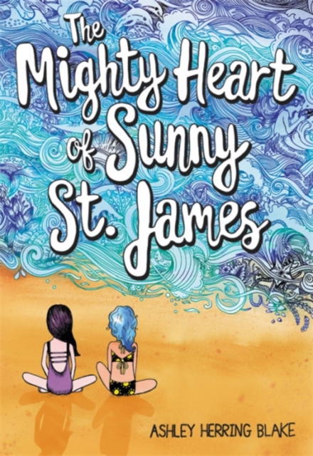 The Mighty Heart of Sunny St. James, Hardback Book