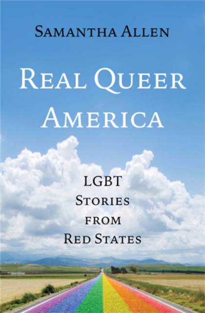 Real Queer America : LGBT Stories from Red States, Hardback Book