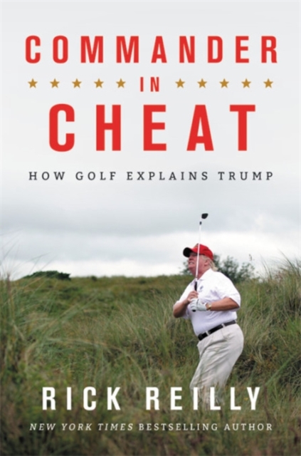 Commander in Cheat : How Golf Explains Trump, Hardback Book