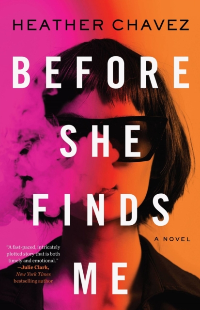 Before She Finds Me : A Novel, Hardback Book