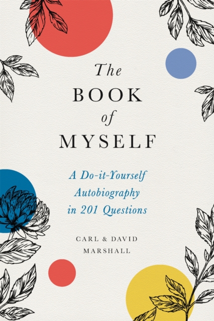 The Book of Myself (New edition) : A Do-It-Yourself Autobiography in 201 Questions, Hardback Book