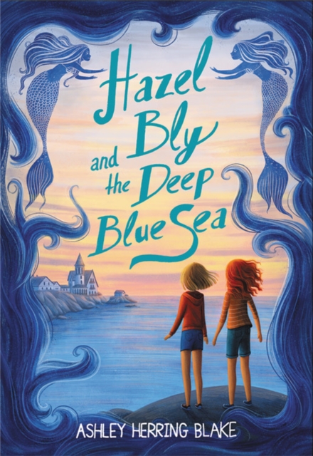 Hazel Bly and the Deep Blue Sea, Paperback / softback Book