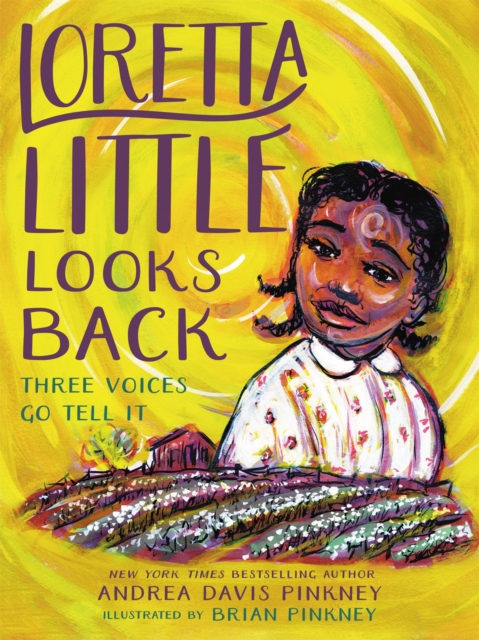 Loretta Little Looks Back : Three Voices Go Tell It, Hardback Book