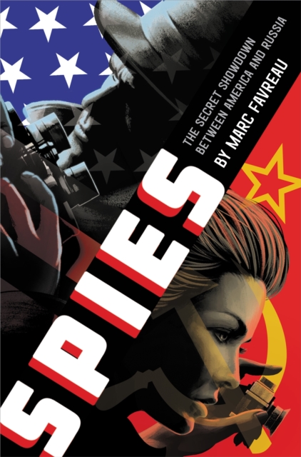 Spies : The Secret Showdown Between America and Russia, Hardback Book